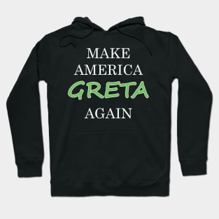 Make america greta again Hoodie